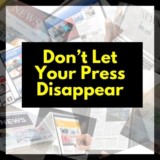 Don’t Let Your Press Disappear