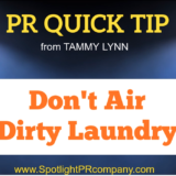 PR QUICK TIP: Don’t Air Dirty Laundry
