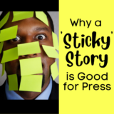 Why a “Sticky” Story is Good for Press