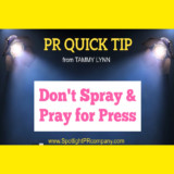 PR QUICK TIP: Don’t Spray & Pray for Press