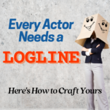 Every Actor Needs a Logline: Here’s How to Craft Yours