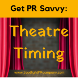 Get PR Savvy: Theatre Timing