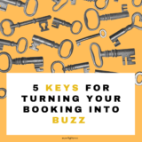 5 Keys for Turning Your Booking Into Buzz