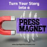 Turn Your Story into a Press Magnet