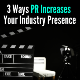 3 Ways PR Increases Your Industry Presence