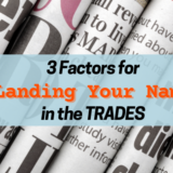 3 Factors for Landing Your Name in the Trades