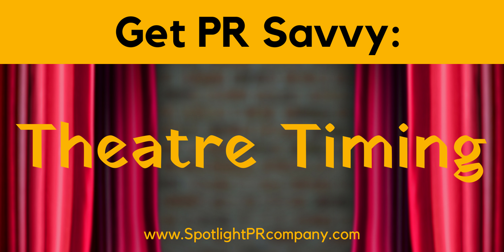 Get PR Savvy_ Theatre Timing
