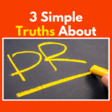 3 Simple Truths About PR