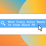 What Every Actor Needs to Know About PR